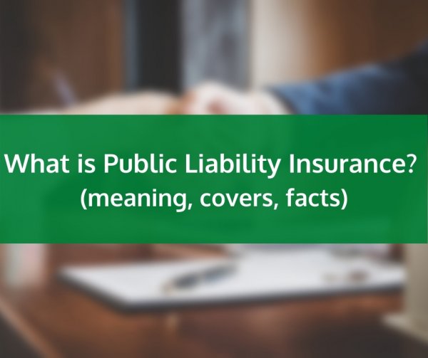 What is Public Liability Insurance? (meaning, covers, facts)