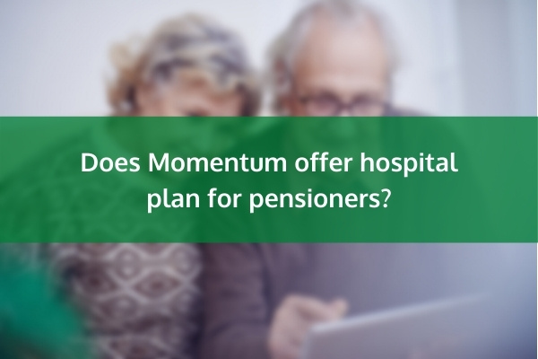 Does Momentum offer hospital plan for pensioners?